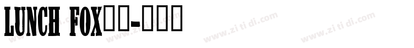 lunch fox字体字体转换